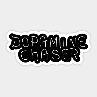 Dopamine chaser Sticker